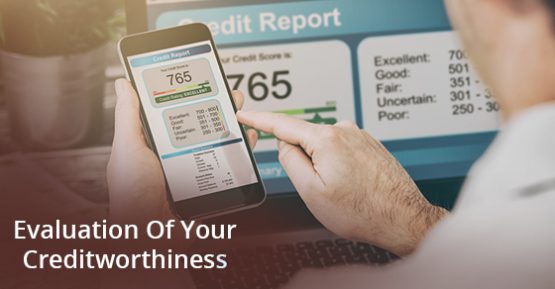 Evaluation Of Your Creditworthiness