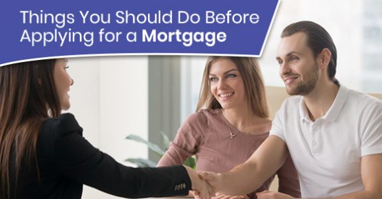 Things You Should Do Before Applying for a Mortgage