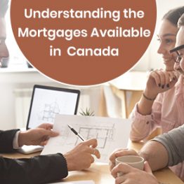 Understanding the Mortgages Available in Canada